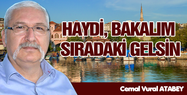 HAYDİ, BAKALIM SIRADAKİ GELSİN!