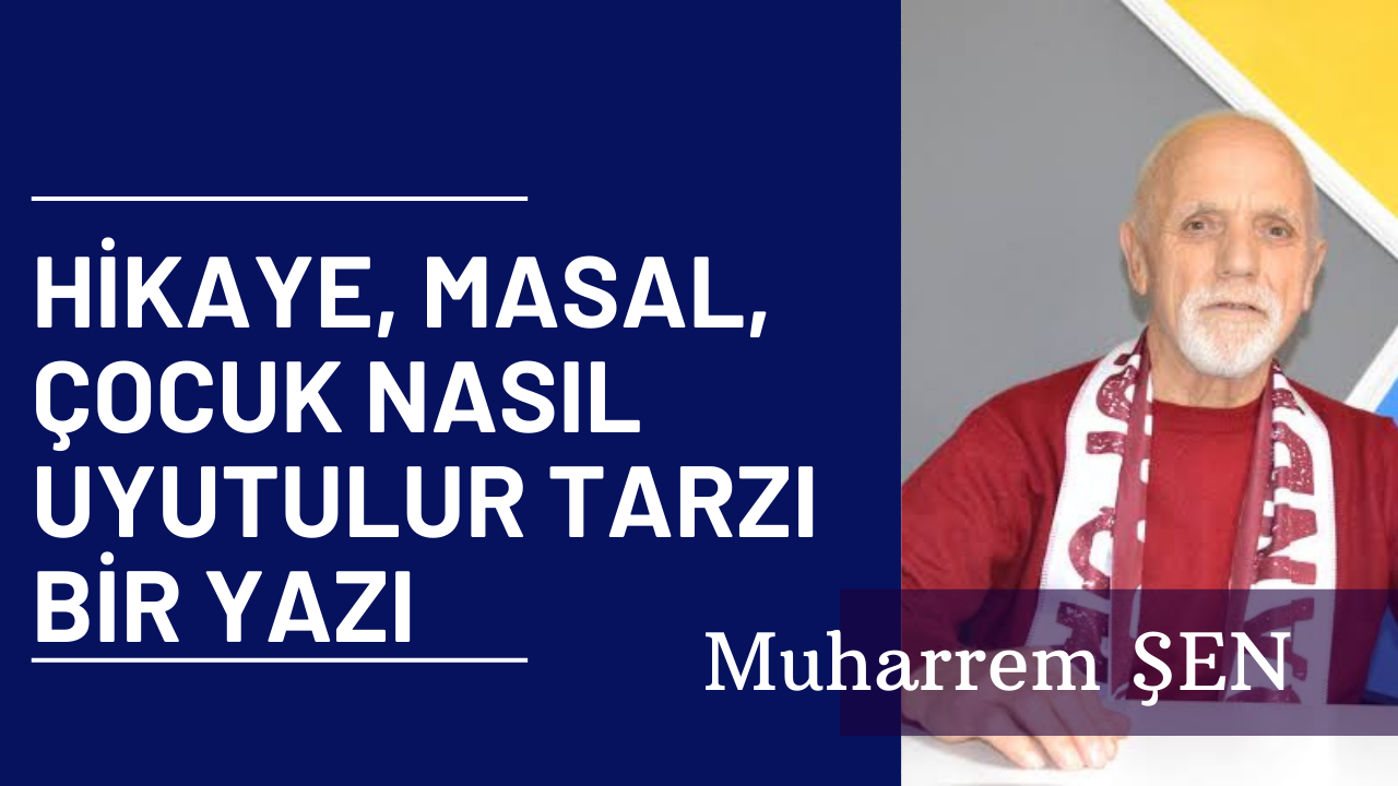 HİKAYE, MASAL, ÇOCUK NASIL UYUTULUR TARZI BİR YAZI