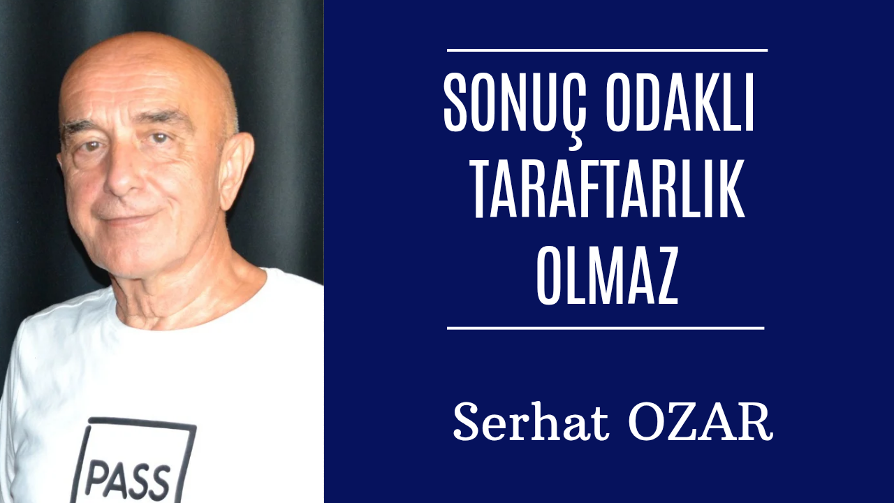 Sonuç odaklı taraftarlık olmaz